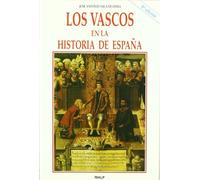 Los vascos en la Historia de España (Historia y Biografías)