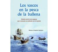 Los vascos en la pesca de la ballena: Historia real de una epopeya que a menudo se confunde con la leyenda: 24 (Easo)