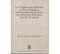 Los Velázquez De Cárdenas En Nueva España Y La Fundación Del Convento De Carmelitas Descalzos De Uclés (Cuenca)