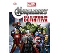 Los Vengadores: Guia De Personajes Definitiva