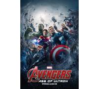 Los Vengadores. La era de Ultrón: AGE OF ULTRON PRELUDIO (MARVEL CINEMATIC)