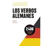 Los verbos alemanes (LAROUSSE - Lengua Alemana - Manuales prácticos)
