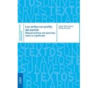 Los verbos con prefijo del alemán. Manual práctico con ejercicios sobre su significado y uso (Textos Universitarios Humanidades)