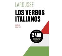 Los verbos italianos (LAROUSSE - Lengua Italiana - Manuales prácticos)