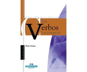 Los verbos y su conjugación (Manuales De La Lengua/Writing Manual (Spanish))