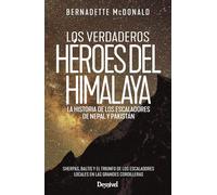 Los verdaderos héroes del Himalaya: La historia de los escaladores de Nepal y Pakistán (Literatura)