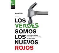 Los verdes somos los nuevos rojos: Una mirada desde el interior de un movimiento de un movimiento social acosado: 1 (LiberÁnima)