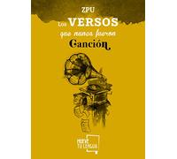 Los versos que nunca fueron canción (Poesía)