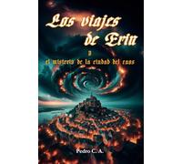Los viajes de Erin. El misterio de la ciudad del Caos: 1