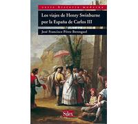 Los viajes de Henry Swinburne (Serie Historia Moderna)
