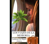 LOS VIAJES DE LA MEMORIA