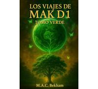 Los viajes de MAK D1: Tomo verde: 2