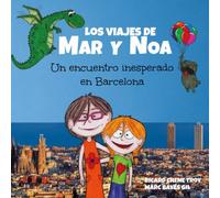 Los viajes de Mar y Noa: Un encuentro inesperado en Barcelona