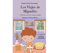 Los Viajes de Miguelito: Un libro para leer hoy, mañana y siempre