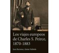 Los Viajes Europeos De Charles S. Peirce 1870-1883