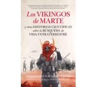 Los Vikingos De Marte Y Otras Historias Científicas Sobre La Búsqueda De Vida Extraterrestre