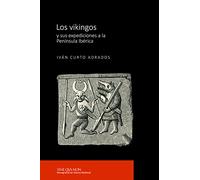 Los vikingos y sus expediciones a la Península Ibérica: 2 (SINE QVA NON. Monografías de historia medieval)