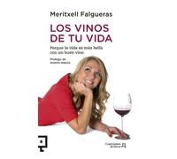 Los Vinos De Tu Vida: Porque la vida es más bella con un buen vino: 10 (Cuadrilátero de libros - Práctico)