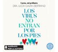 Los Virus No Entran Por Los Pies (audiolibro)