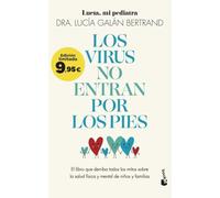 Los virus no entran por los pies: El libro que derriba todos los mitos sobre la salud física y mental de niños y familias (Colección Especial)