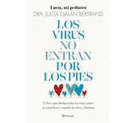 Los virus no entran por los pies: La obra que derriba todos los mitos que hemos escuchado durante décadas sobre la salud física y mental de niños y familias (Prácticos)