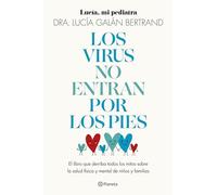 Los virus no entran por los pies: La obra que derriba todos los mitos que hemos escuchado durante décadas sobre la salud física y mental de niños y familias (Prácticos)
