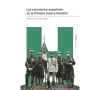 Los voluntarios españoles en la Primera Guerra Mundial (Estudios)