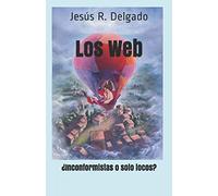 Los Web: ¿Inconformistas o solo locos?