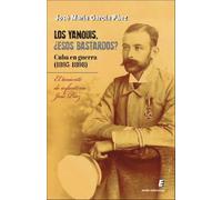 Los yanquis, ¿esos bastardos? Cuba en guerra (1895-1898): El teniente de infantería José Páez