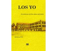 Los yo: Aventuras en los años noventa. (Infantil-Juvenil-Nostalgia de Mañanes Editorial)