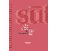 los Yoga Sutra-s de Patañjali: Las cuatro carpetas abordando cada Sutra palabra por palabra