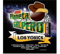 Los Yonics - Serie Planeta Grupero Exitos