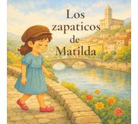 Los zapaticos de Matilda: Cuentos bonitos Latinoamericanos