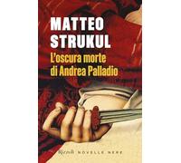 L'oscura morte di Andrea Palladio (Novelle nere)