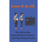Lose 8 in 28: The All-in-One Food & Fitness Tracker with Fun Puzzle Games/Great for group competitions or solo challenges/6x9 inches/easy to read print