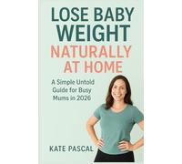 Lose Baby Weight Naturally at Home: A Simple untold Guide for Busy Mums in 2026