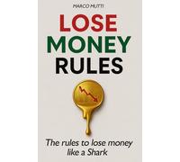 LOSE MONEY RULES: The rules to lose money like a Shark