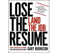 Lose the Resume, Land the Job