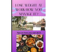 Lose Weight at Work: How To Make It Happen