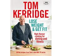 Lose Weight & Get Fit: High-flavour cooking for dieting and fitness