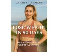 Lose Weight in 90 Days: Your Complete Reset for Body and Mindset