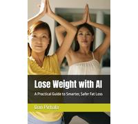 Lose Weight with AI: A Practical Guide to Smarter, Safer Fat Loss