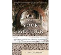 Lose Your Mother: A Journey Along the Atlantic Slave Route [Idioma Inglés]