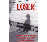 Loser!: Sometimes the truth is the biggest liar