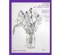 LOSING A LIFETIME OF LOVE'S LIGHT