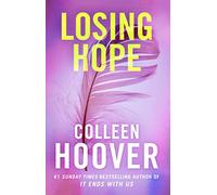 Losing Hope: Hopeless 2 from the bestselling author of IT ENDS WITH US
