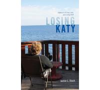 Losing Katy: A Memoir of Love, Loss, and Living Grief