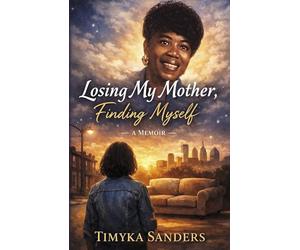 Losing My Mother, Finding Myself