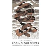 Losing Ourselves: Learning To Live Without A Self