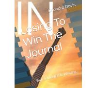 Losing To Win The Journal: Your JOURNEY To Winning